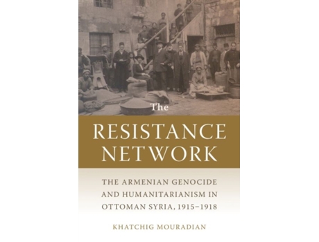 Livro The Resistance Network de Khatchig Mouradian (Inglês)