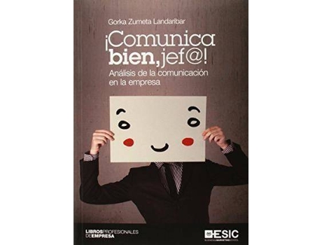 Livro ¡Comunica bien, jef@! : análisis de la comunicación en la empresa de Gorka Zumeta Landaribar (Espanhol)