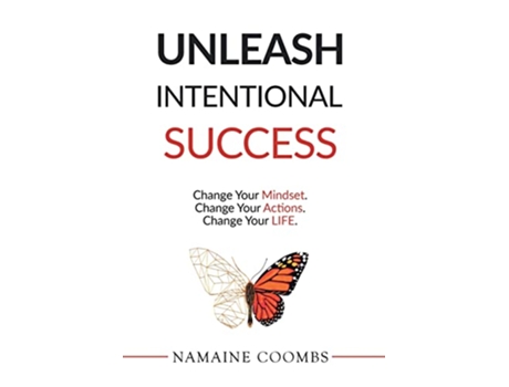 Livro Unleash Intentional Success Change Your Mindset Change Your Actions Change Your Life de Namaine Coombs (Inglês)