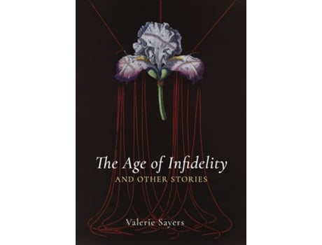 Livro Age Of Infidelity And Other Stories De Valerie Sayers (inglês - Capa Dura)