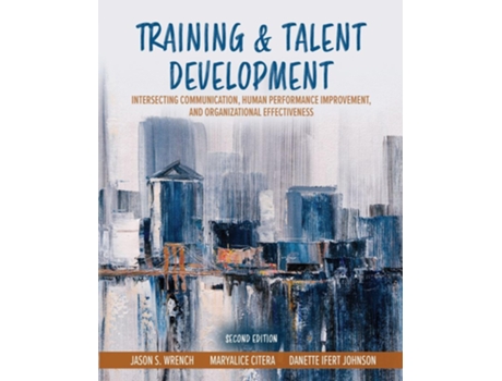 Livro Training AND Talent Development de Danette Johnson, Maryalice Citera et al. (Inglês)