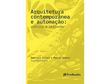 Livro Arquitetura contemporanea e automacao de Gabriela Celani e Maycon Sedrez (Português)