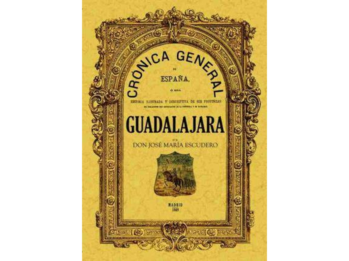 Livro Crónica De La Provincia De Guadalajara de José María Escudero (Espanhol)