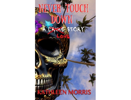 Livro Never Touch Down de Kathleen Morris (Inglês)