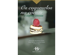 Livro O Cogomelos Na Cociña E Outras Cousas de X M Fernández Costas e Pedro Roca (Galego)