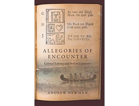 Livro Allegories of EncounterColonial Literacy and Indian Captivities de Andrew Newman (Inglês - Capa Dura)
