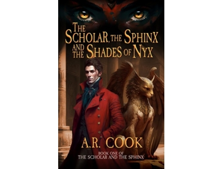 Livro The Scholar, the Sphinx, and the Shades of Nyx A Young Adult Fantasy Adventure de AR Cook (Inglês)