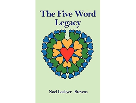 Livro The Five Word Legacy de Noel LockyerStevens (Inglês)