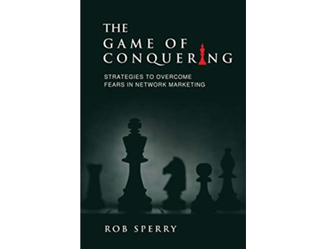 Livro The Game of Conquering Strategies To Overcome Fears In Network Marketing de Rob L Sperry (Inglês)