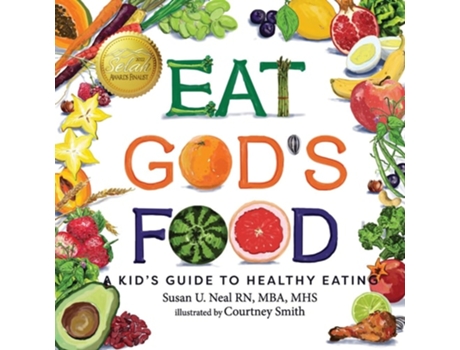 Livro Eat Gods Food A Kids Guide To Healthy Eating De Susan U Neal (inglês)