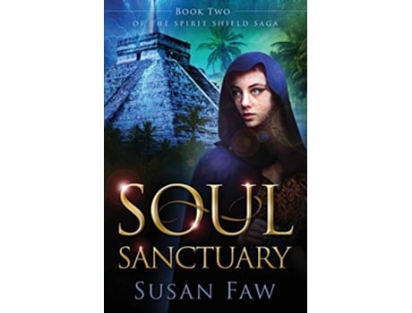 Livro Soul Sanctuary Book Two Of The Spirit Shield Saga de Susan Faw (Inglês)