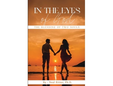 Livro In The Eyes of God The Blending of Two Souls de Neal Ritter (Inglês)