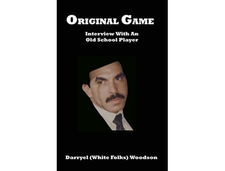 Livro Original Game Interview with an Old School Player de Darryel A Woodson (Inglês)