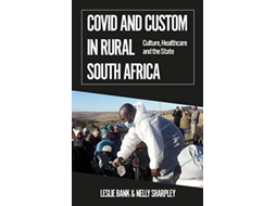 Livro Covid and Custom in Rural South Africa de Leslie Bank e Nelly Sharpley (Inglês)