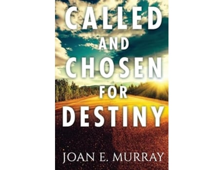 Livro Called and Chosen For Destiny Knowing And Fulfilling Your Destiny In God de Joan E Murray (Inglês)