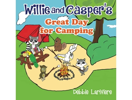 Livro Willie and Caspers Great Day for Camping Willie and Caspers Adventures de Mrs Debbie Lariviere (Inglês)