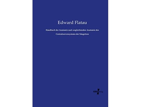 Livro Handbuch der Anatomie und vergleichenden Anatomie des Centralnervensystems der Säugetiere German Edition de Edward Flatau (Alemão)