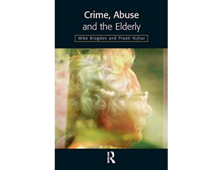 Livro Crime Abuse and the Elderly de Mike Brogden Preeti Nijhar (Inglês)