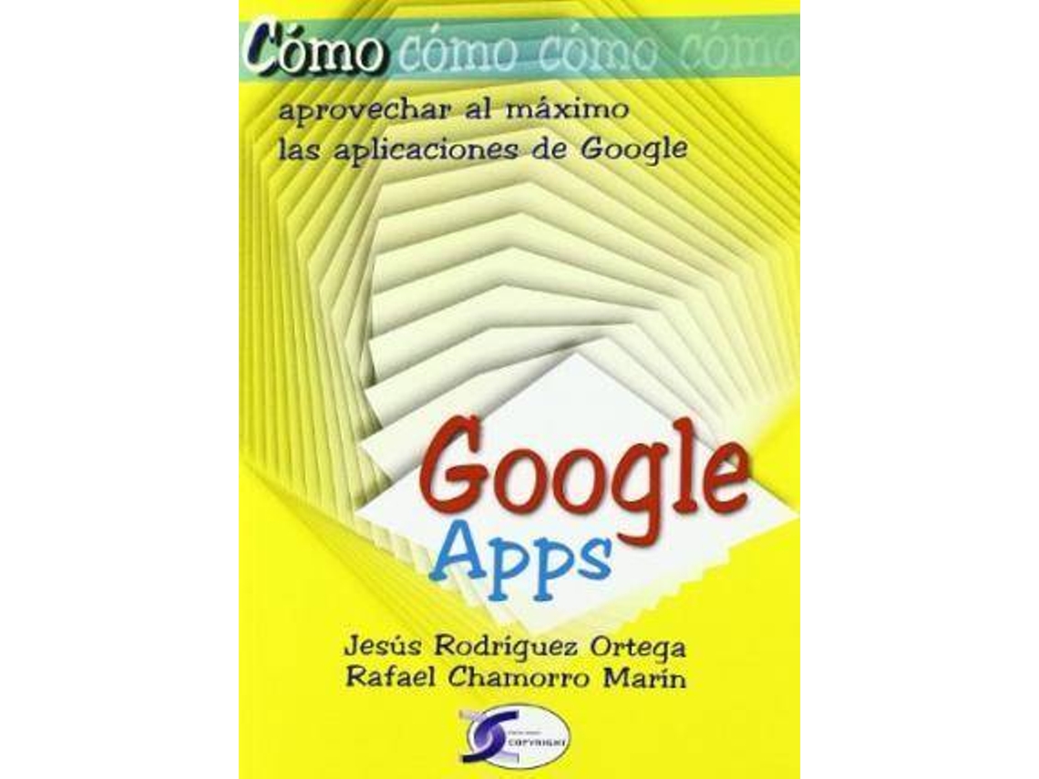 Livro Cómo Aprovechar Al Máximo Las Aplicaciones De Google de Rafael Chamorro Marín e Jesús Rodríguez Ortega (Espanhol)