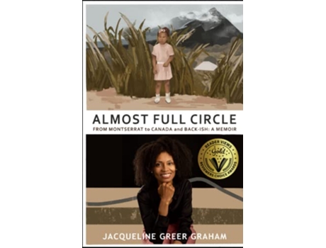 Livro Almost Full Circle From Montserrat to Canada and Backish A Memoir de Jacqueline Greer Graham (Inglês)