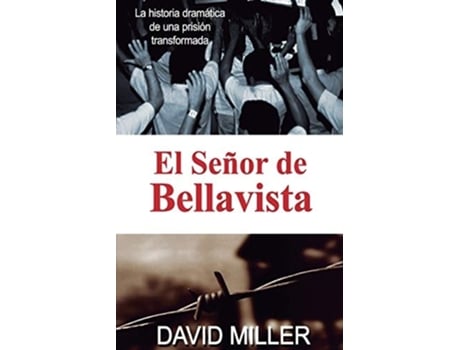Livro El Señor De Bellavista La Historia Dramática De Una Prisión Transformada De Professor Of Sociology David Miller (espanhol)