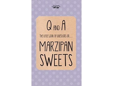 Livro The Little Book of Questions on Marzipan Sweets Q A Series de Two Magpies Publishing (Inglês)