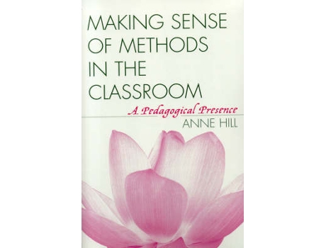 Livro making sense of methods in the classroom de anne hill (inglês)