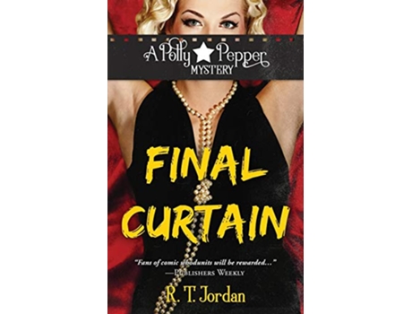 Livro Final Curtain A Polly Pepper Mystery de RT Jordan (Inglês)