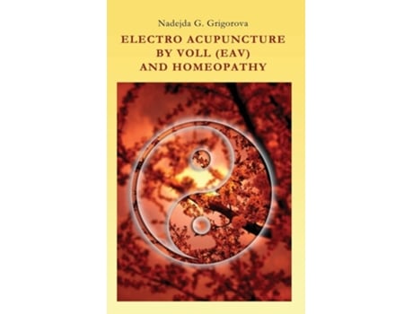 Livro Electro Acupuncture by Voll and Homeopathy de Nadejda G Grigorova (Inglês - Capa Dura)