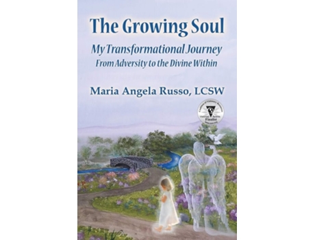 Livro The Growing Soul My Transformational Journey From Adversity To The Divine Within De Maria Angela Russo (inglês)