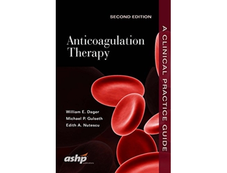 Livro Anticoagulation Therapy de William E Dager, Michael P Gulseth et al. (Inglês)