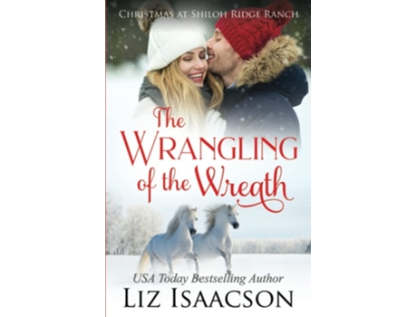 Livro The Wrangling Of The Wreath Glover Family Saga Amp Christian Romance De Liz Isaacson (inglês)