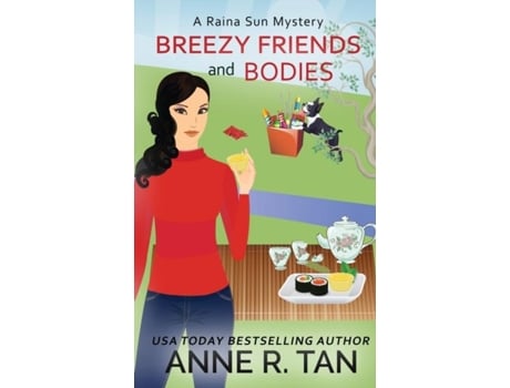 Livro Breezy Friends And Bodies A Raina Sun Mystery A Chinese Cozy Mystery De Anne R Tan (inglês)