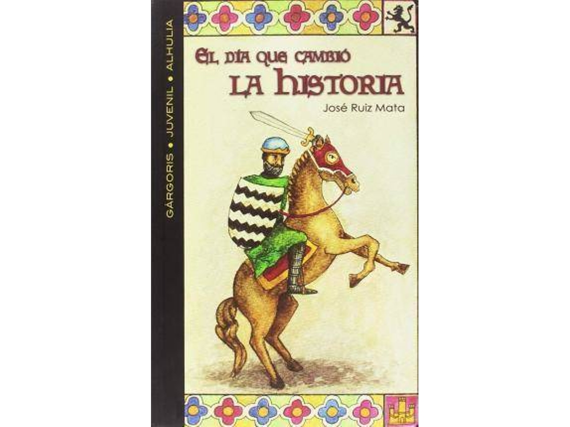 Livro El Día Que Cambió La Historia de José Ruiz Mata (Espanhol)