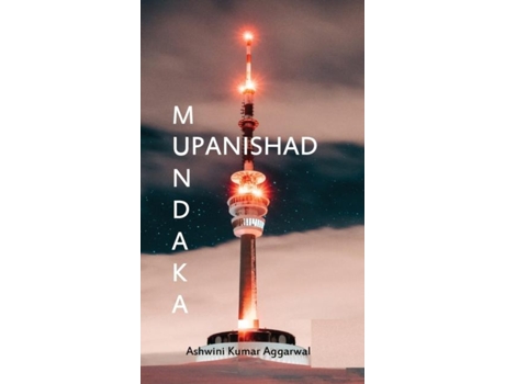 Livro Mundaka Upanishad Essence And Sanskrit Grammar De Ashwini Kumar Aggarwal (inglês)