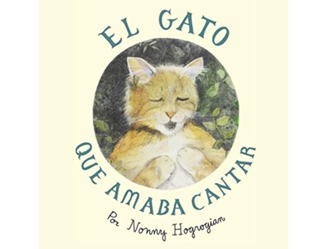 Livro The Cat Who Loved To Sing / El Gato Que Amaba Cantar Spanish Edition De Nonny Hogrogian (espanhol)