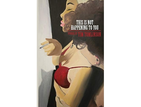 Livro This Is Not Happening to You de Tim Tomlinson (Inglês)
