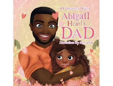 Livro Abigail Hearts Dad De Queandra Waters (inglês)