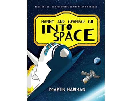 Livro Nanny and Grandad go into Space The Adventures of Nanny and Grandad The Adventures of Nanny Grandad de Martin Harman (Inglês)
