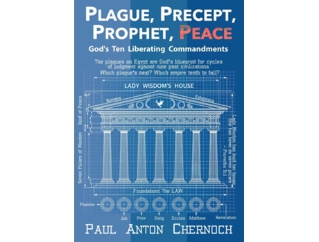 Livro Plague, Precept, Prophet, Peace Gods Ten Liberating Commandments de Paul A Chernoch (Inglês)