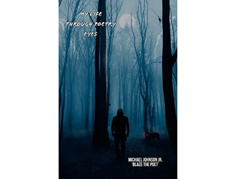 Livro My Life Through Poetry Eyes de Michael Johnson Jr (Inglês)