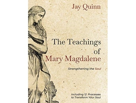 Livro The Teachings of Mary Magdalene Strengthening the Soul 2 de Jay Quinn (Inglês)