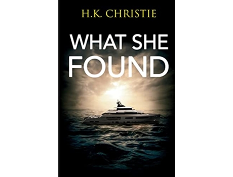 Livro What She Found Martina Monroe de Hk Christie (Inglês)