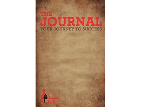 Livro The Journal Your Journey To Success De Lamont Carey (inglês)