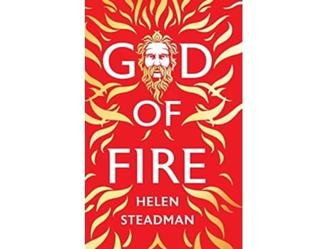 Livro God Of Fire Large Print A Greek Myth Retelling De Helen Steadman (inglês - Capa Dura)