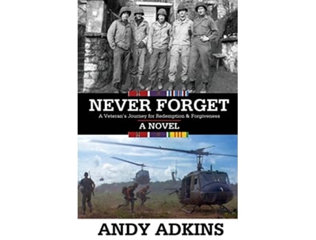 Livro Never Forget A Veterans Journey For Redemption Forgiveness soft Cover de Adkins Andy (Inglês)