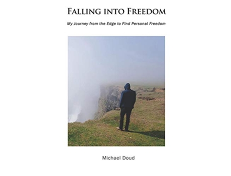 Livro Falling into Freedom My Journey from the Edge to Find Personal Freedom de Michael Doud (Inglês)