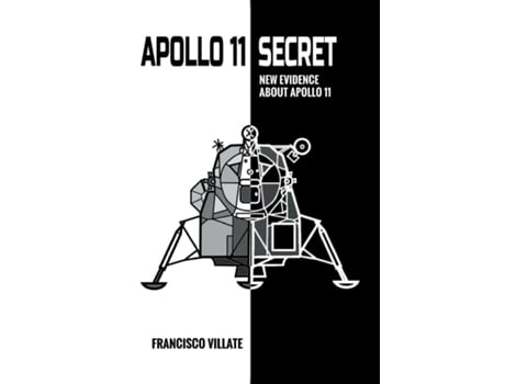 Livro Apollo 11 Secret New Evidence About Apollo 11 de Francisco Villate (Inglês)