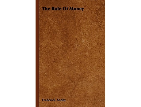 Livro The Role Of Money de Frederick Soddy (Inglês)