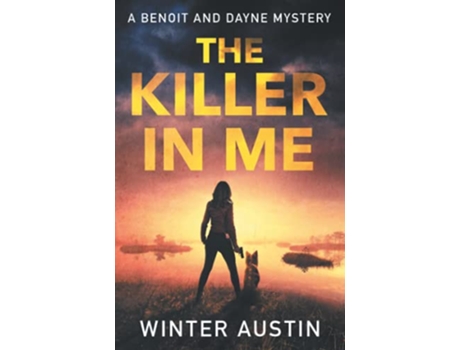Livro The Killer in Me Benoit and Dayne Mystery de Winter Austin (Inglês)